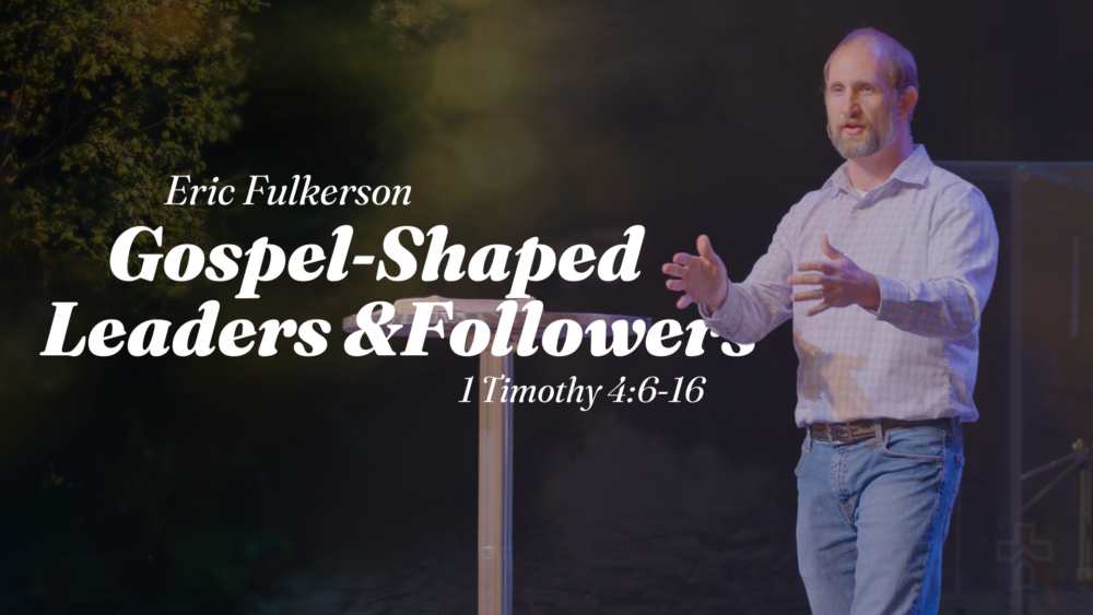 Gospel-Shaped Leaders and Followers Image