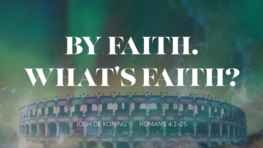 By Faith. What's Faith? Image